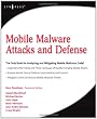 Mobile Malware Attacks and Defense