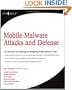 Mobile Malware Attacks and Defense
