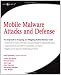 Mobile Malware Attacks and Defense