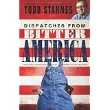 Dispatches from Bitter America: A Gun Toting, Chicken Eating Son of a Baptist's Culture War Stories