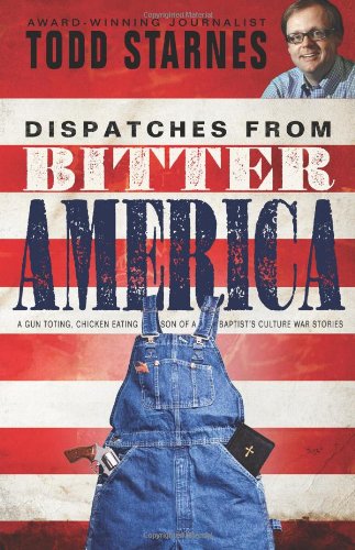 Dispatches from Bitter America: A Gun Toting, Chicken Eating Son of a Baptist's Culture War Stories
