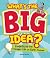 What's the Big Idea?: Inventions that Changed Life on Earth Forever