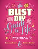 Bust DIY Guide to Life (Bust Magazine)