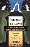 Menopause and Estrogen: Natural Alternatives to Hormone Replacement Therapy, 2nd Edition