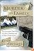 Murder by Family: The Incredible True Story of a Son's Treachery and a Father's Forgiveness