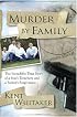 Murder by Family: The Incredible True Story of a Son's Treachery and a Father's Forgiveness