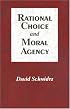 Rational Choice and Moral Agency