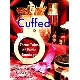 Cuffed: Three Tales of Erotic Bondage