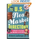 U.S. Flea Market Directory, 3rd Edition: A Guide to the Best Flea Markets in all 50 States by Albert LaFarge