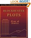 Blockbuster Plots Pure & Simple: Take the Panic Out of Plot