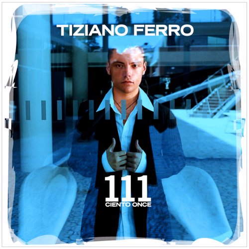 Tiziano Ferro - 111-Ciento once - Zortam Music