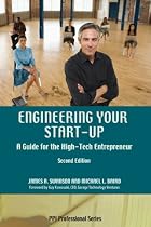 Engineering Your Start-Up: A Guide for the High-Tech Entrepreneur (2nd Edition)