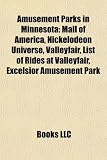 Amusement Parks in Minnesota: Mall of America, Nickelodeon Universe, Valleyfair, List of Rides at Valleyfair, Excelsior Amusement Park