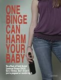 Fetal Alcohol Syndrome (FASD) Prevention Poster - 18" x 24" Laminated. One Binge Can Harm Your Baby. Part of the Teen Pregnancy and Parenting Poster Series.