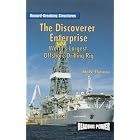 The Discoverer Enterprise: World's Largest Offshore Drilling Rig (Record-Breaking... by Mark Thomas