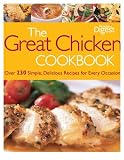  : The Great Chicken Cookbook: Over 230 Simple, Delicious Recipes for Every Occasion