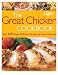 The Great Chicken Cookbook: Over 230 Simple, Delicious Recipes for Every Occasion