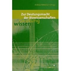 Zur Deutungsmacht der Biowissenschaften
