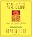 Take Back Your Life: Ending Your Obsession with Food