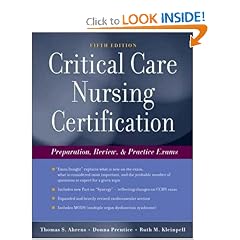 Critical Care Nursing Certification: Preparation, Review and Practice Exams (Critical Care Certification (Ahrens))
