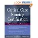 Critical Care Nursing Certification: Preparation, Review and Practice Exams (Critical Care Certification (Ahrens))