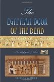 The Egyptian Book Of The Dead: The Papyrus Of Ani