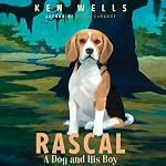 Rascal: A Dog and His Boy | Ken Wells