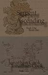 Serpent Ascending: Book One (Volume 1)