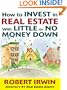 How to Invest in Real Estate With Little or No Money Down