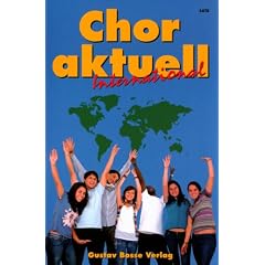 Chor aktuell International: Eine Sammlung f�r das Chorsingen an allgemein bildenden Schulen