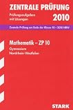 Zentrale Leistungs&uuml;berpr&uuml;fung Gymnasium Nordrhein-Westfalen: Mathematik - ZP 10 / 2010 - Zentrale Pr&uuml;fung am Ende der Klasse 10 - Jahrg&auml;nge 2007-2009 - .. - Pr&uuml;fungsaufgaben 2007 bis 2010 mit L&ouml;sungen - Ilse Gretenkord