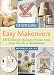 Country Living Easy Makeovers: 101 Quick Design Fixes You Can Do in a Weekend