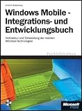 Produkt-Bild: Windows Mobile - Integrations- und Entwicklungsbuch: Architektur und Entwicklung der mobilen Windows-Technologien