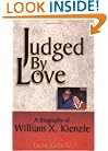 Judged by Love: A Biography of William X Kienzle