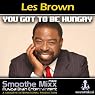 Les Brown Smoothe Mixx: Got to Be Hungry
