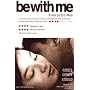Be With Me [2005]