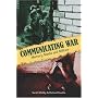 Communicating War: Memory, Media & Military