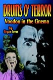 Drums of Terror: Voodoo in the Cinema