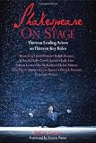 Shakespeare on Stage: Thirteen Leading Actors on Thirteen Key Roles