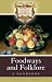 Foodways and Folklore A Handbook Greenwood Folklore Handbooks