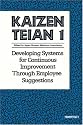 Kaizen Teian 1: Developing Systems for Continuous Improvement Through Employee Suggestions (No. 1)