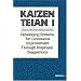Kaizen Teian 1: Developing Systems for Continuous Improvement Through Employee Suggestions (No. 1)