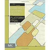 Embedded Systems Design with Platform FPGAs: Principles and Practices