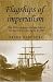 Book Flagships of Imperialism: The P & O Company and the Politics of Empire from Its Origins to 1867 (Studies in Imperialism)