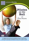 Elise Moore: Pilates for Life: Pilates on the Ball