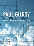 Between camps : nations, cultures and the allure of race