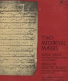 Two Mediaeval Masses: Missa Salve and Missa de Sancta Maria