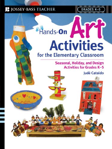 Hands-On Art Activities for the Elementary Classroom: Seasonal, Holiday, and Design Activities for Grades K-5, by Jude Cataldo