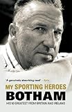 My sporting heroes, Botham : his 50 greatest from Britain and Ireland
