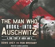Man Who Broke Into Auschwitz